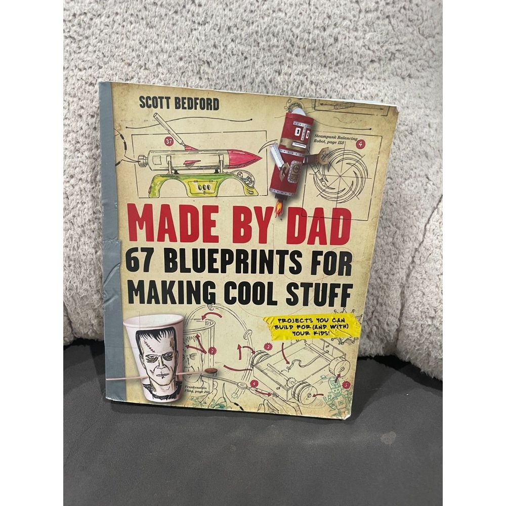 Made By Dad: 67 Blueprints For Making Cool Stuff